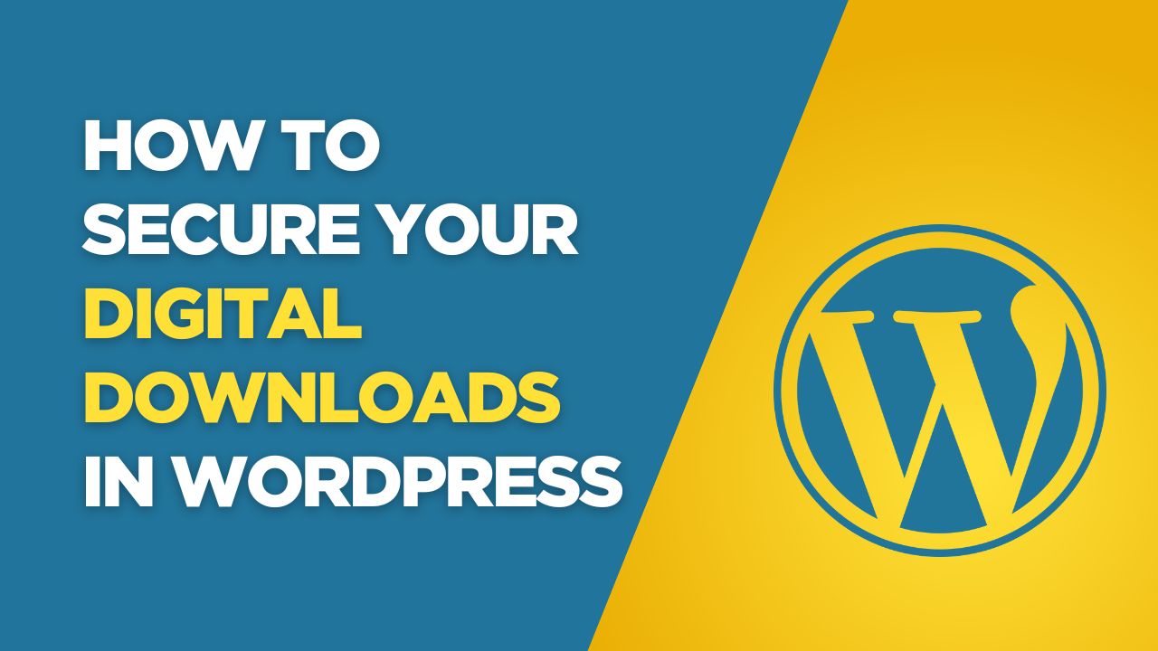 How to Secure Your Digital Downloads in WordPress